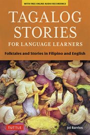 Tagalog Stories for Language Learners : Folktales and Stories in Filipino and English (Free Online Audio) cover image
