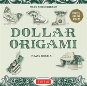 Dollar Origami Ebook : A Full-Color Instruction Book and Online Video Lessons cover image