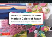Japanese color harmony dictionary : modern colors: of Japan : the complete guide for designers and graphic artists cover image