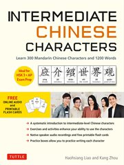 Intermediate Chinese Characters : Learn 300 Mandarin Characters and 1200 Words (Free online audio and printable flash cards) Ideal for HSK + AP Exam Prep cover image