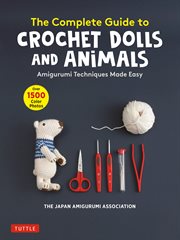 The Complete Guide to Crochet Dolls and Animals, Stark Library