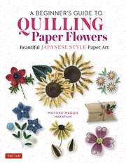 A Beginner's guide to quilling paper flowers : beautiful Japanese-style paper art cover image