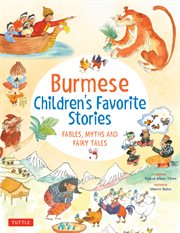 Burmese Children's Favorite Stories : Fables, Myths and Fairy Tales cover image