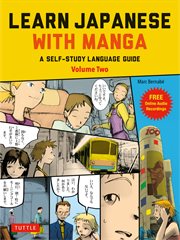 Learn Japanese With Manga, Volume Two : A Self-Study Language Guide (free online audio) cover image
