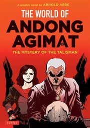 The World of Andong Agimat: The Mystery of the Talisman : The Mystery of the Talisman cover image