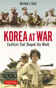 Korea at War : Conflicts That Shaped the World cover image