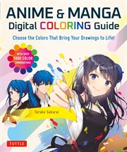 Anime & manga digital coloring guide : choose the colors that bring your drawings to life! : with over 1000 color combinations cover image