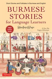 Burmese Stories for Language Learners : Short Stories and Folktales in Burmese and English. Stories for Language Learners cover image