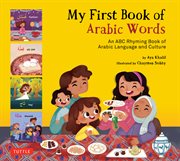 My First Book Arabic Words : An ABC Rhyming Book of Arabic Language and Culture cover image