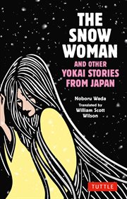 The Snow Woman and Other Yokai Stories From Japan cover image