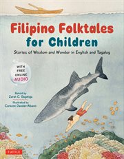 Filipino Folktales for Children : Stories Of Wisdom And Wonder In English And Tagalog (free Online Audio Recordings And Bilingual Text cover image