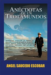 Ančdotas de un trotamundos. Marino Y Aeroviajero Internacional cover image