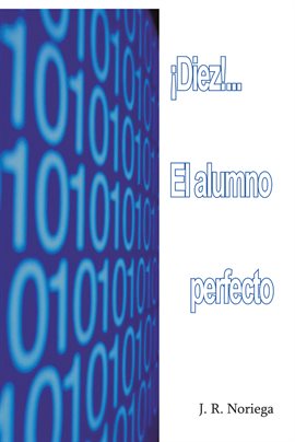 Cover image for ¡Diez!...  El Alumno Perfecto