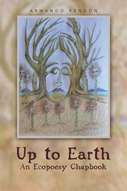 Up to earth. An Ecopoesy Chapbook cover image