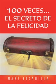 100 vecesіel secreto de la felicidad cover image
