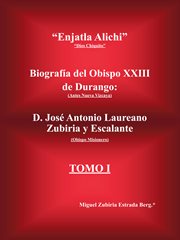 "enjatla alichi". Biograf̕a Del Obispo Xxiii De Durango cover image