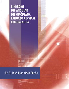 Cover image for Síndrome Del Angular Del Omóplato. Latigazo Cervical. Fibromialgia