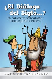 Μel dìlogo del sigloі?. El Colmo De Los Colmos: Fidel Castro Y Pepito cover image