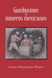 Gambusinos y mineros mexicanos cover image