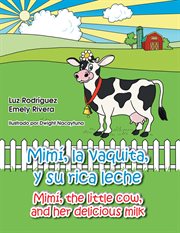 Mim̕, la vaquita, y su rica leche/mim̕, the little cow, and her delicious milk cover image