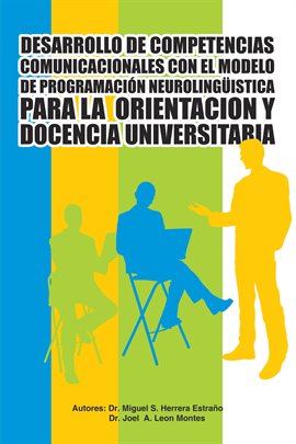 Cover image for Desarrollo De Competencias Comunicacionales Con El Modelo De Programación Neurolingüistica Para L...