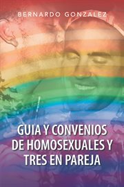Guia y convenios  de  homosexuales y tres en pareja cover image