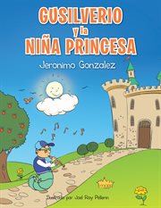 Gusilverio y la nią princesa. La Magia De Una Canci̤n cover image