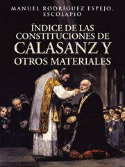 ⁻ndice de las constituciones de calasanz y otros materiales, volumen i cover image