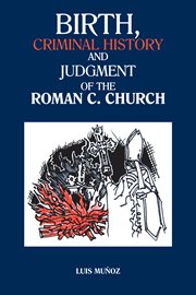 Birth, criminal history and judgment of the roman c. church cover image