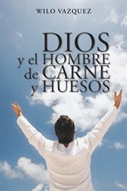 Dios y el hombre de carne y huesos cover image