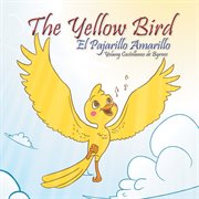 The yellow bird / el pajarillo amarillo cover image