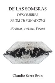 De las sombras des ombres from the shadows. Poemas, Pömes, Poems cover image