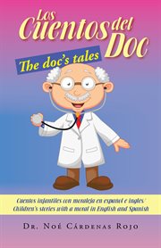 Los cuentos del doc/the doc's tales. Cuentos Infantiles Con Moraleja En Espa̜ol E Inglš/Children's Stories with a Moral in English and cover image