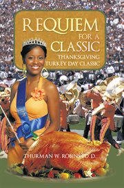 Requiem for a classic : Thanksgiving Turkey Day Classic cover image