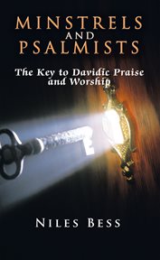 Minstrels and psalmists. The Key to Davidic Praise and Worship cover image