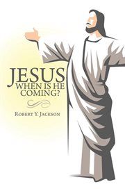 Jesus : when is he coming? cover image