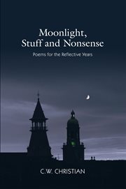 Moonlight, stuff and nonsense : poems for the reflective years cover image