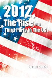 2012, the rise of a third party in the us cover image