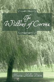 The willows of Corona cover image