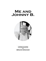 Me and Johnny B. : a series of stories and reminiscences cover image