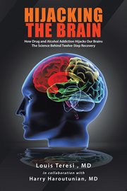 Hijacking the brain : how drug and alcohol addiction hijacks our brains ; the science behind twelve-step recovery cover image