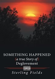 Something happened ( a true story of ) deglovement cover image