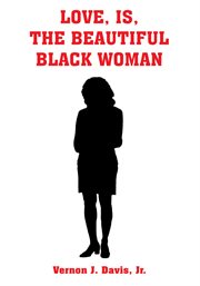 Love, is, the beautiful Black woman cover image