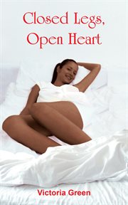 Closed legs, open heart cover image
