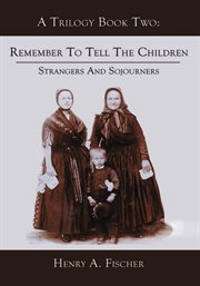 Remember to tell the children : a trilogy cover image
