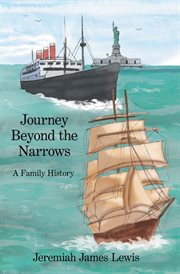 Journey beyond the narrows. A Family History cover image