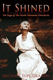 It shined : the saga of the Ozark Mountain Daredevils cover image