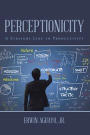 Perceptionicity : a straight line to productivity cover image
