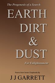 Earth, dirt & dust. The Progenesis of a Search for Enlightenment cover image