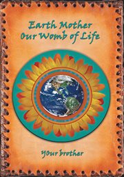 Earth mother our womb of life. Our Womb of Life cover image